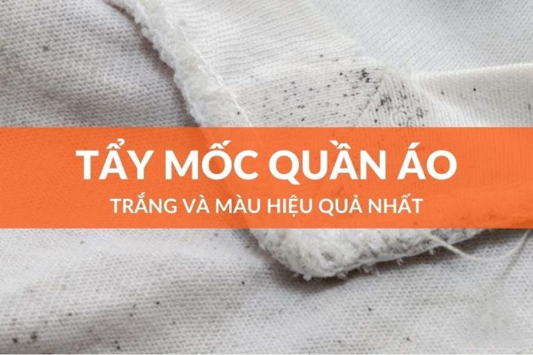Tổng hợp những cách tẩy mốc quần áo đơn giản, hiệu quả