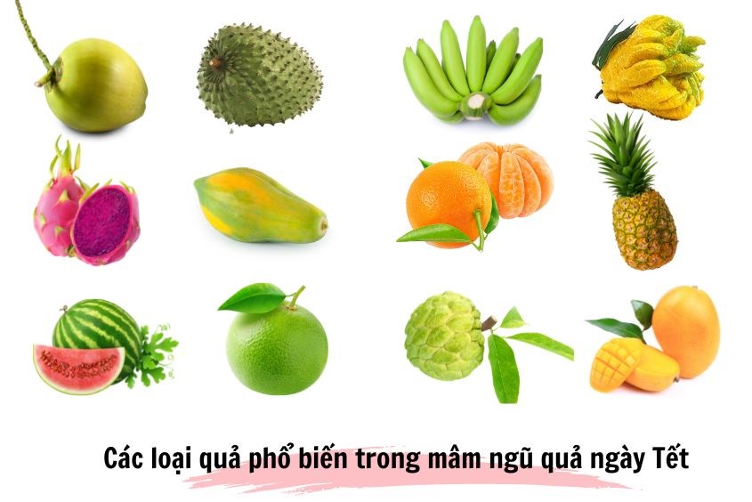 Những loại quả phổ biến khi chưng mâm ngũ quả ngày Tết